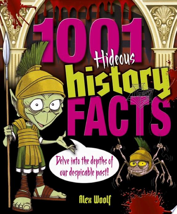 1001 Hideous History Facts