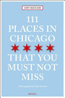 111 Places in Chicago that You Must Not Miss
