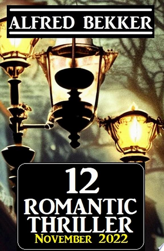 12 Romantic Alfred Bekker Thriller November 2022
