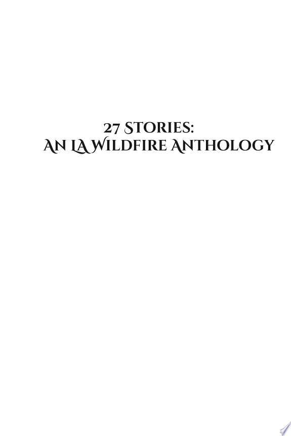 27 Stories: An LA Wildfire Anthology