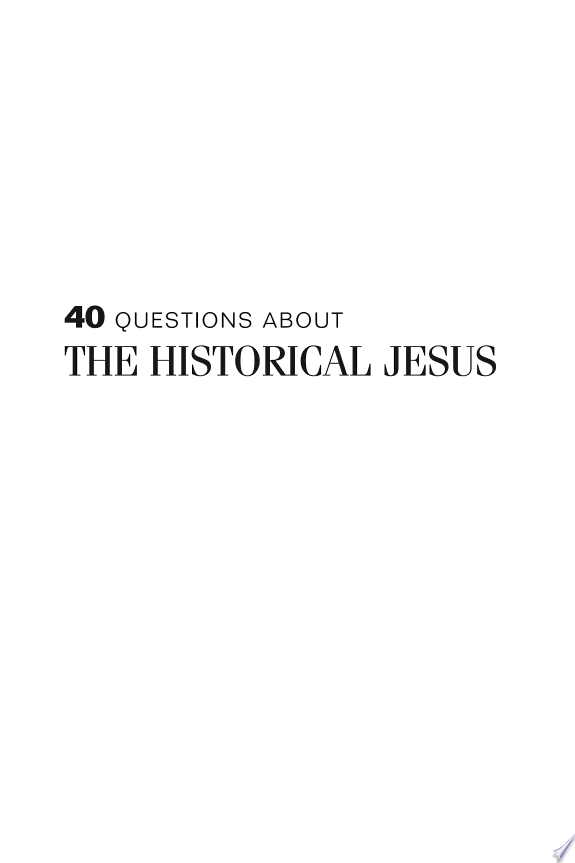 40 Questions About the Historical Jesus