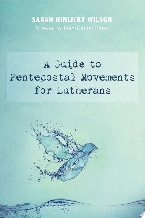 A Guide to Pentecostal Movements for Lutherans
