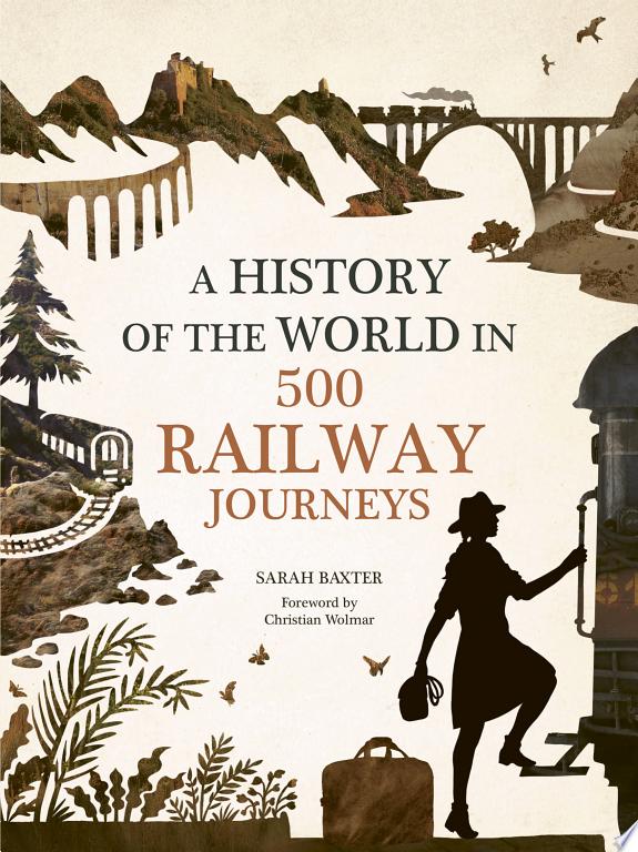 A History of the World in 500 Railway Journeys