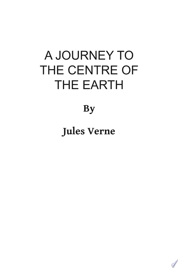 A Journey To The Centre Of The Earth (Illustrated)