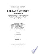 A Standard History of Portage County, Wisconsin