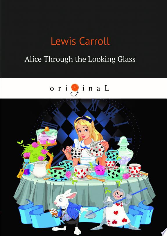 Alice Through the Looking Glass