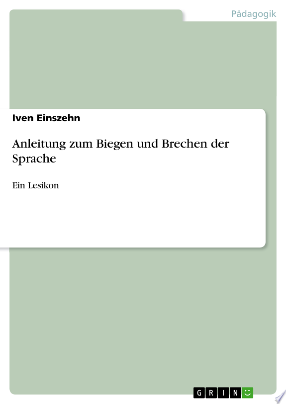 Anleitung zum Biegen und Brechen der Sprache