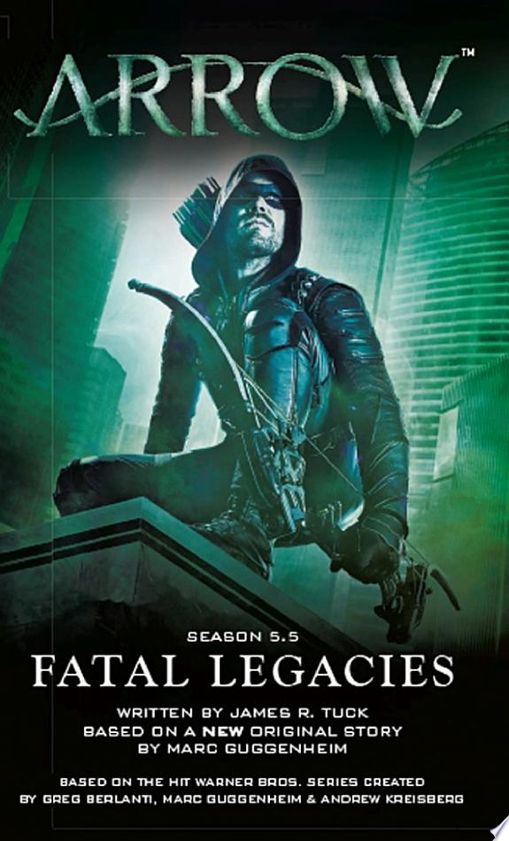 Arrow: Fatal Legacies