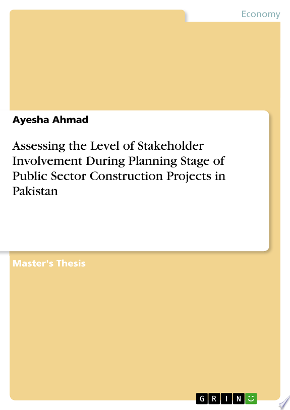 Assessing the Level of Stakeholder Involvement During Planning Stage of Public Sector Construction Projects in Pakistan