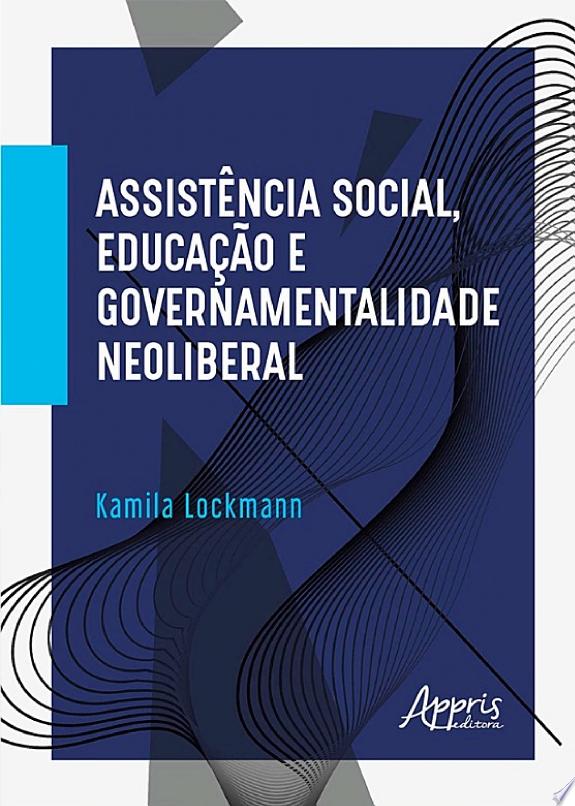 Assistência Social, Educação e Governamentalidade Neoliberal
