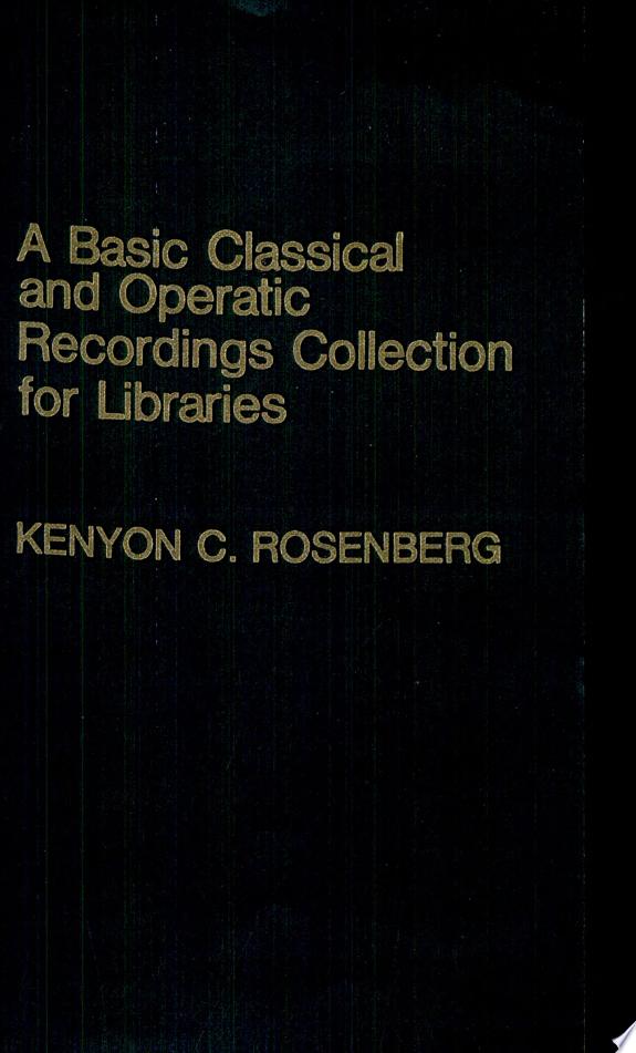 Basic Classical and Operatic Recordings Collection for Libraries