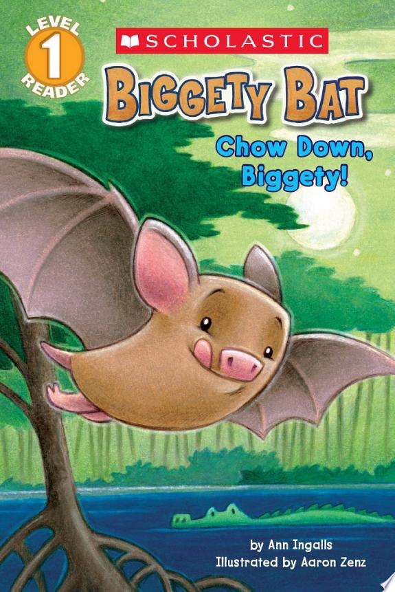 Biggety Bat: Chow Down, Biggety! (Scholastic Reader, Level 1)