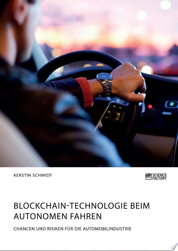 Blockchain-Technologie beim autonomen Fahren. Chancen und Risiken für die Automobilindustrie