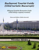 Bucharest Tourist Guide (Ghid Turistic Bucuresti)