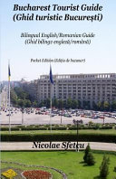 Bucharest Tourist Guide (Ghid Turistic Bucuresti)