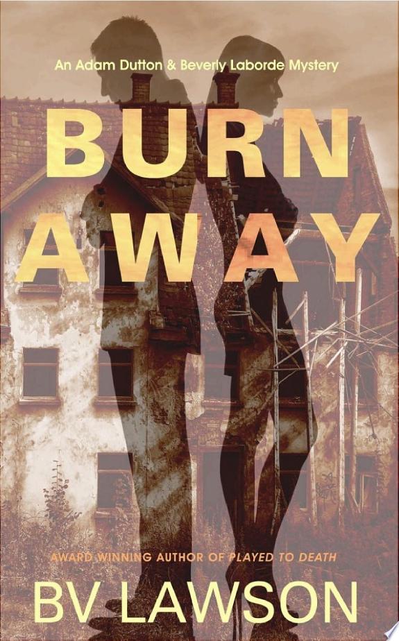 Burn Away: An Adam Dutton & Beverly Laborde Mystery