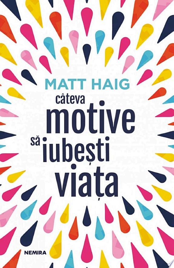 Câteva motive să iubești viața (ed. 2024) - Editura Nemira