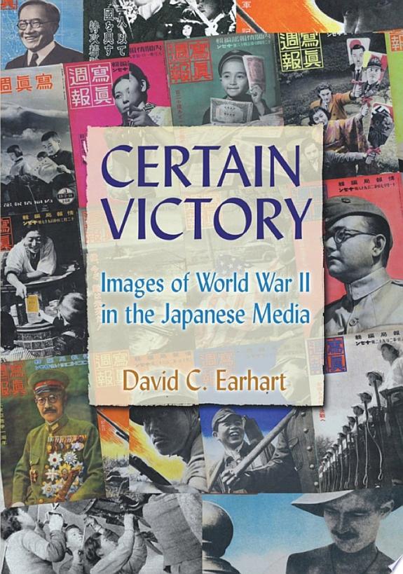 Certain Victory: Images of World War II in the Japanese Media