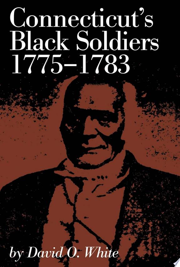 Connecticut's Black Soldiers, 1775-1783