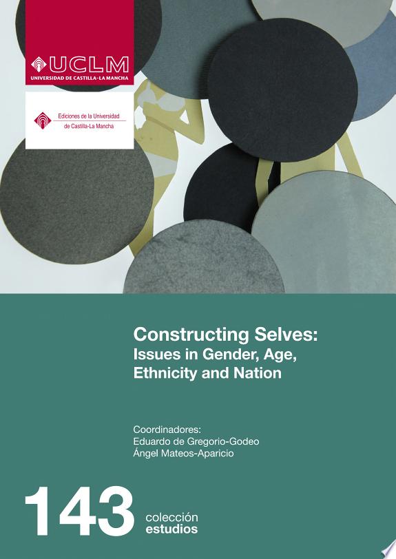 Constructing selves: Issues in Gender, Age, Ethnicity and Nation