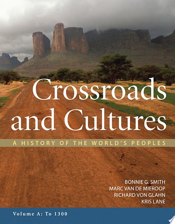 Crossroads and Cultures, Volume A: To 1300