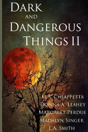 Dark and Dangerous Things II
