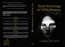 Dark Workings of Wild Women