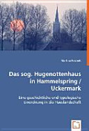 Das sog. Hugenottenhaus in Hammelspring, Uckermark
