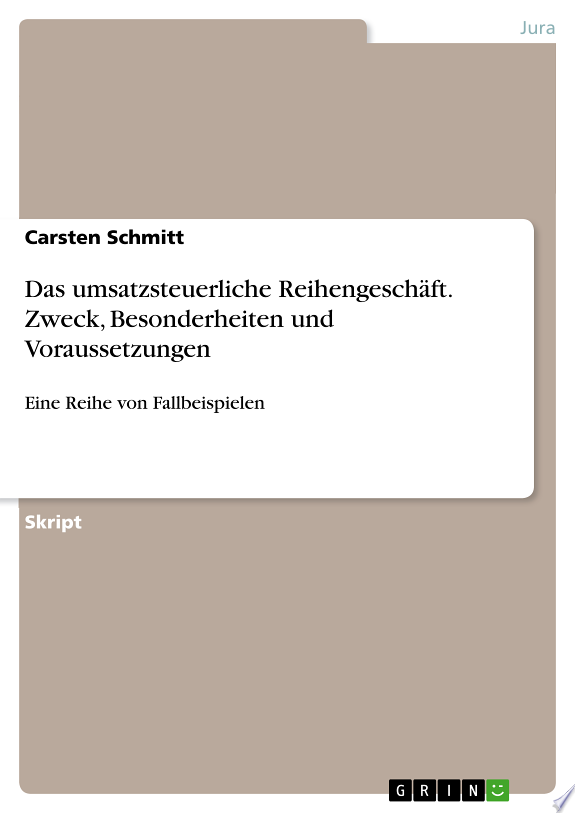 Das umsatzsteuerliche Reihengeschäft. Zweck, Besonderheiten und Voraussetzungen
