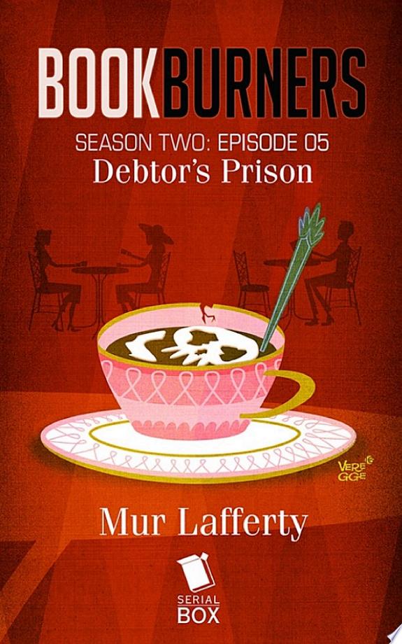Debtor's Prison (Bookburners Season 2 Episode 5