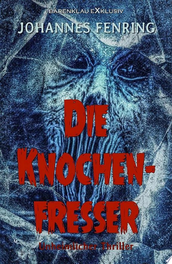 Die Knochenfresser – Ein unheimlicher Thriller