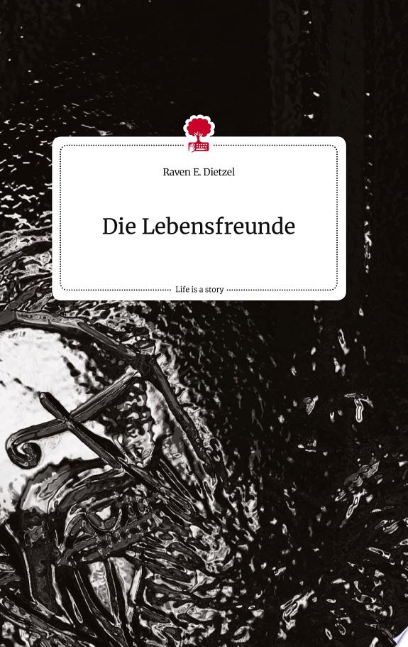 Die Lebensfreunde. Life is a Story - story.one