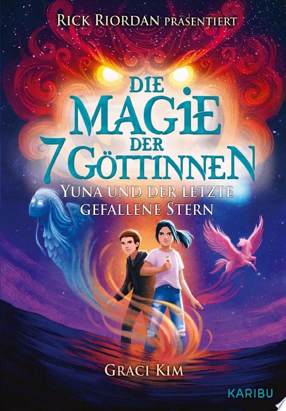 Die Magie der 7 Göttinnen (Band 1) – Yuna und der letzte gefallene Stern (Rick Riordan präsentiert)