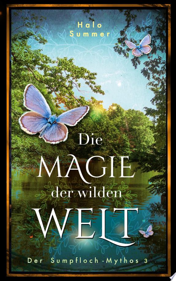Die Magie der wilden Welt (Der Sumpfloch-Mythos 3)