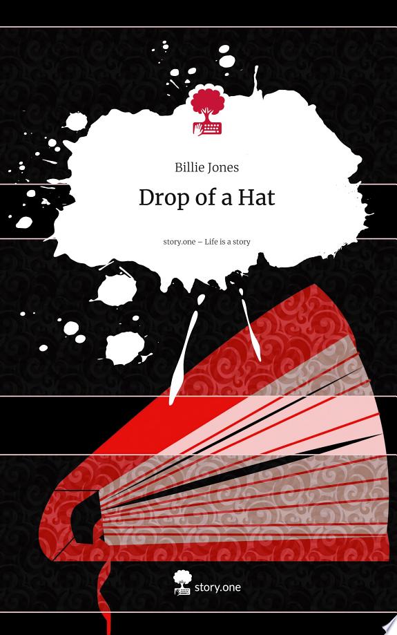 Drop of a Hat. Life is a Story - story.one