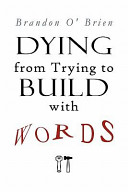 Dying from Trying to Build with Words