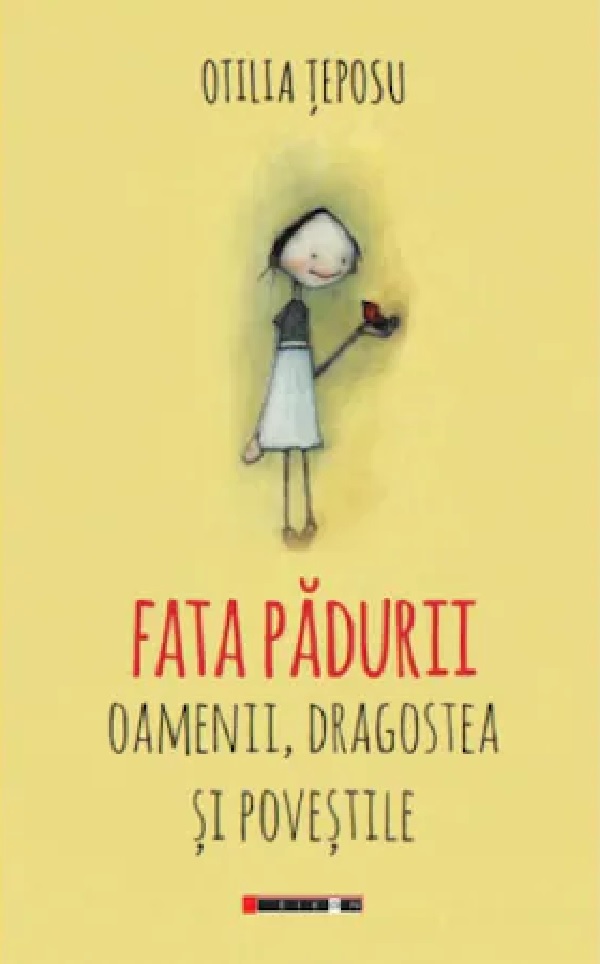 Fata padurii. Oamenii, dragostea si povestile
