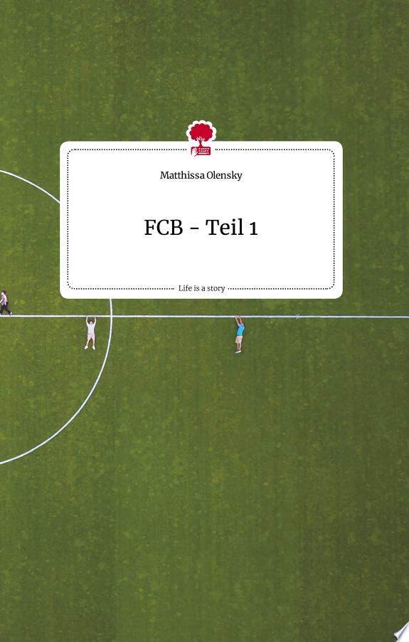 FCB - Teil 1. Life is a Story - story.one