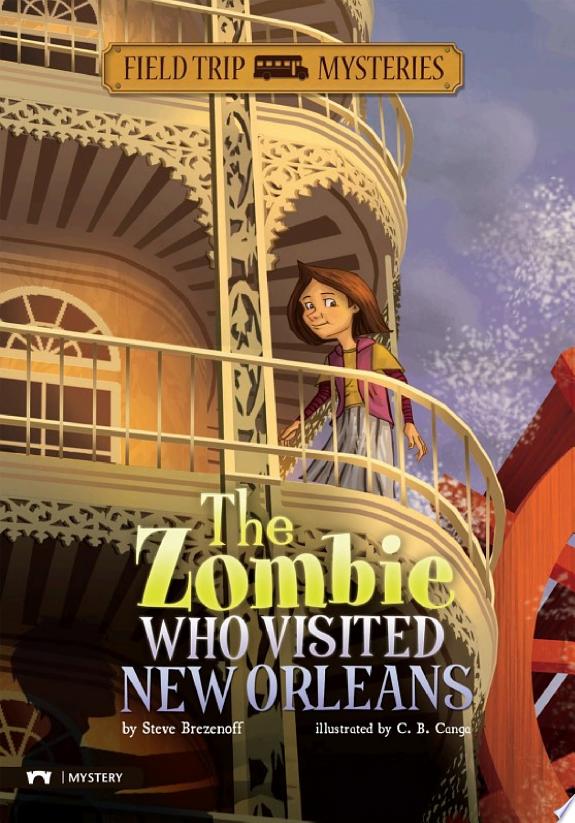 Field Trip Mysteries: The Zombie Who Visited New Orleans
