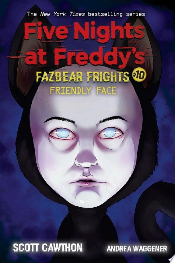 Friendly Face: An AFK Book (Five Nights at Freddy’s: Fazbear Frights #10)