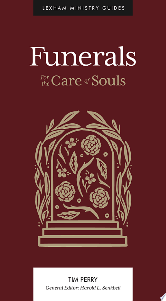 Funerals (Lexham Ministry Guides)