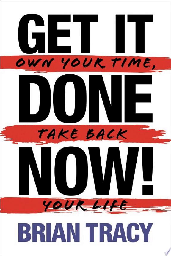 Get it Done Now! (2nd Edition)