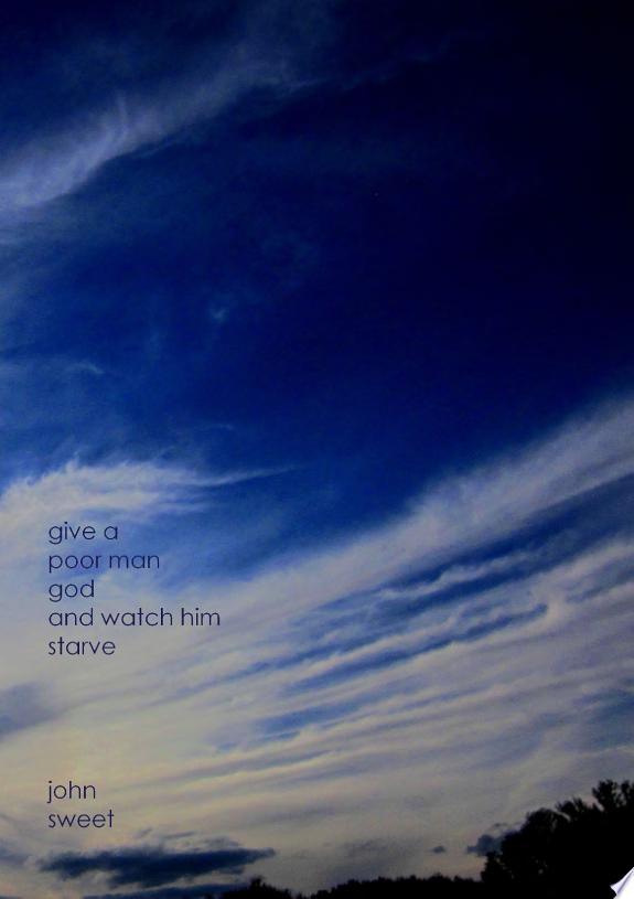 give a poor man god and watch him starve