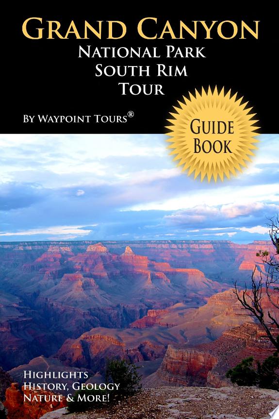 Grand Canyon National Park South Rim Tour Guide Book