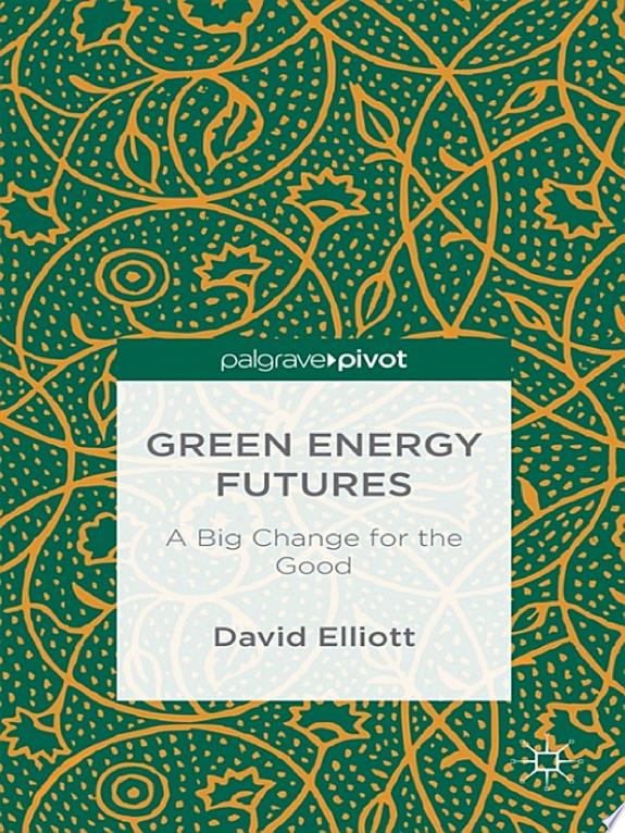 Green Energy Futures: A Big Change for the Good