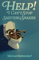 Help! I Can't Stop Shitting Snakes