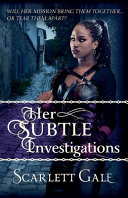 Her Subtle Investigations