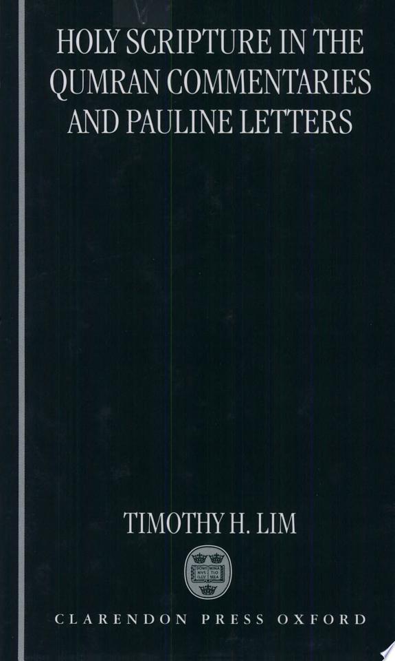 Holy Scripture in the Qumran Commentaries and Pauline Letters