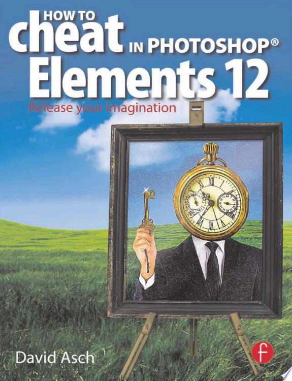 How To Cheat in Photoshop Elements 12