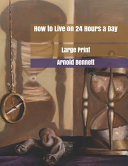 How to Live on 24 Hours a Day